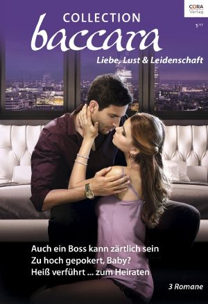 [Baccara - Collection 375] • Auch Ein Boss Kann Zärtlich Sein / Zu Hoch Gepokert, Baby? / Heiß Verführt … Zum Heiraten